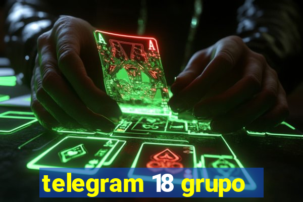 telegram 18 grupo